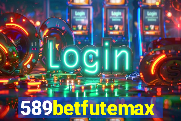 589betfutemax futebol ao vivo